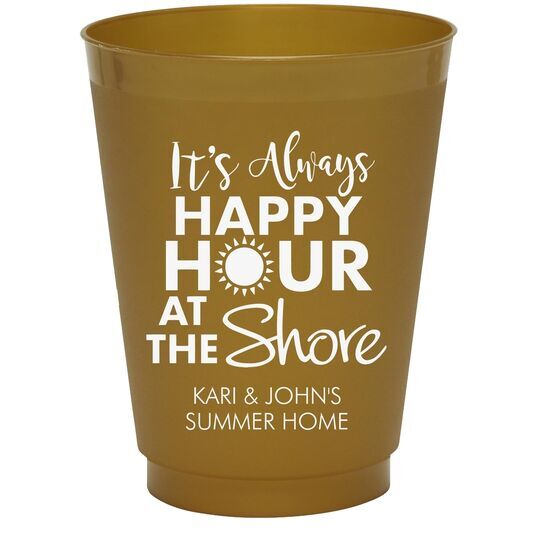 It's Always Happy Hour at the Shore Colored Shatterproof Cups